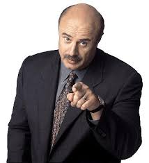 Lesson from Dr. Phil