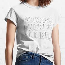 Fuck you fucking fuck shirts jpg x Fuck you fucking shirt