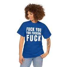 Fuck you fucking shirt jpg x Fuck you fucking shirt