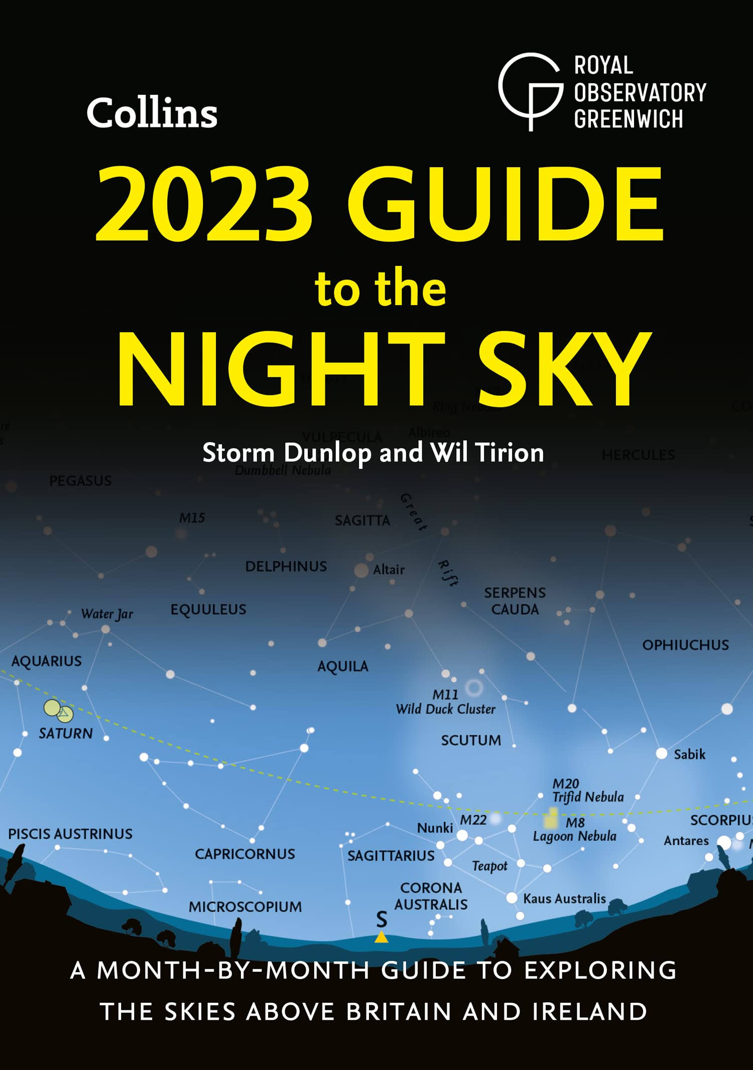2023 Guide to the Night Sky: A Month-By-month Guide to Exploring the Skies Above Britain and Ireland [Book]