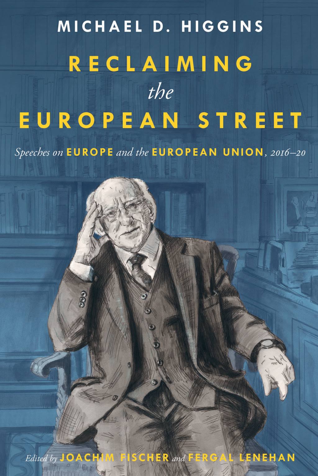 Reclaiming the European Street: Speeches on Europe and the European Union, 2016-20 [Book]