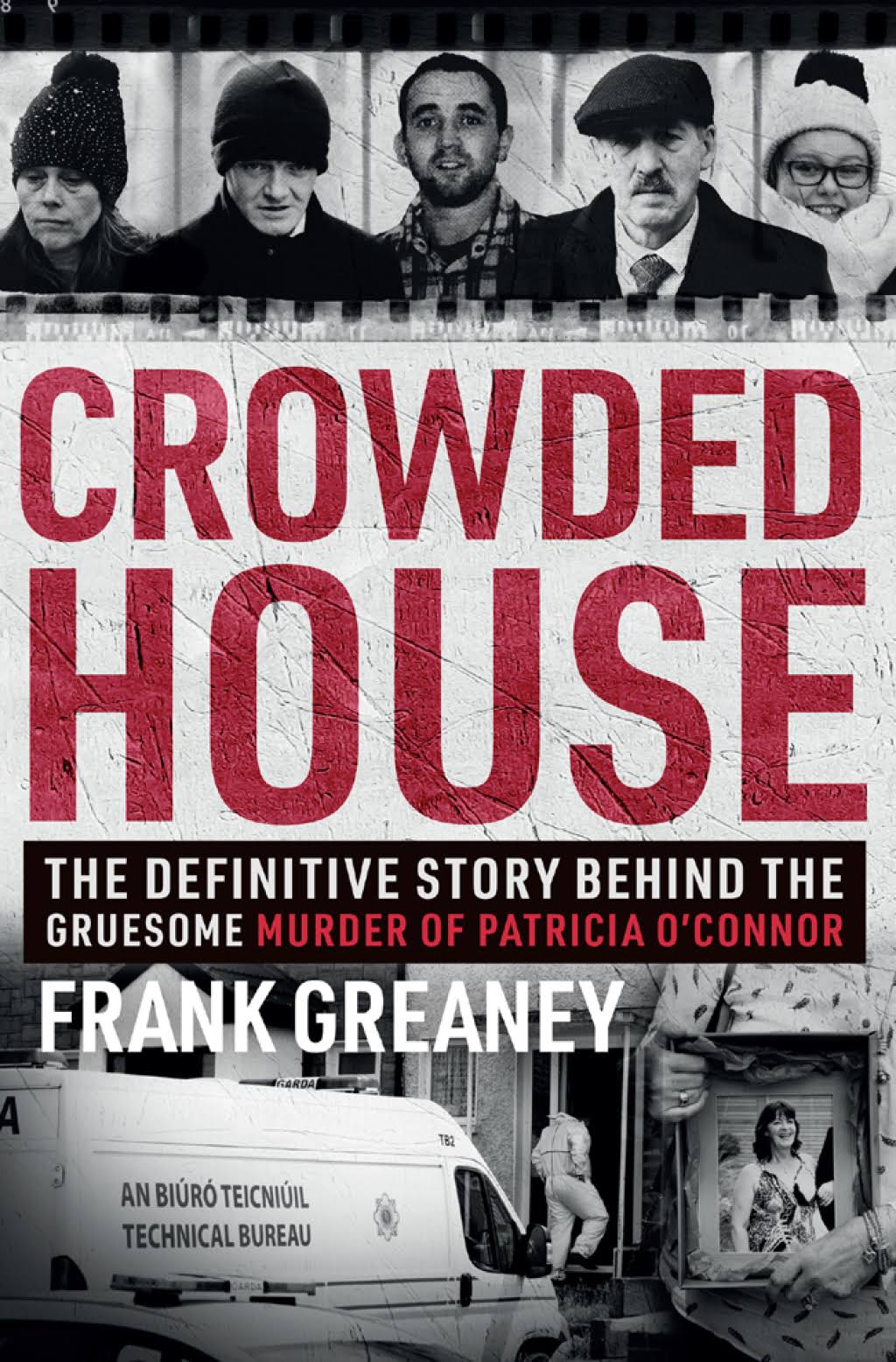 Crowded House: The Definitive Story Behind the Gruesome Murder of Patricia O'Connor [Book]