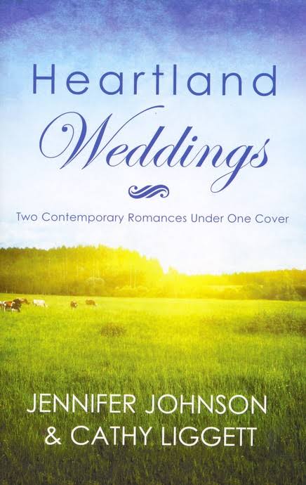 Heartland Weddings: Two Contemporary Romances Under One Cover [Book]