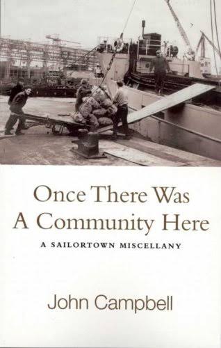 Once There Was a Community Here: A Sailortown Miscellany - John Campbell