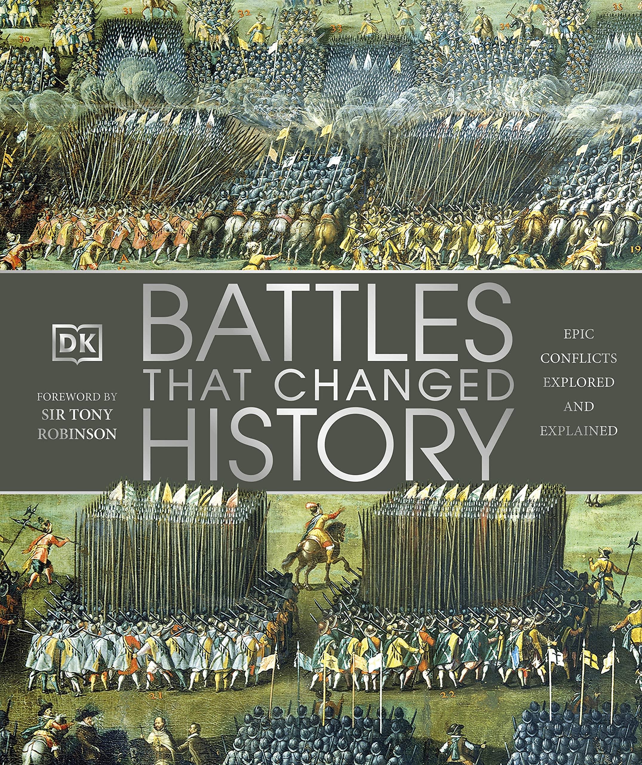Battles that Changed History: Epic Conflicts Explored and Explained - DK