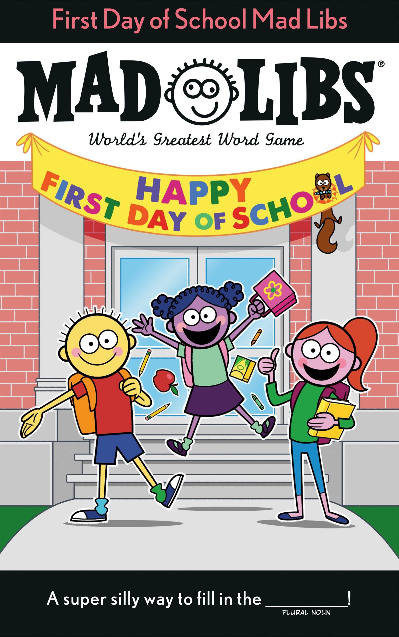 First Day of School Mad Libs: World's Greatest Word Game [Book]