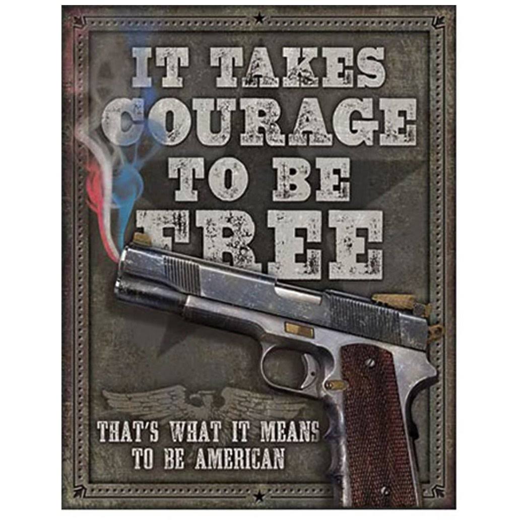 It Takes Courage to be Free Tin Sign - 16.50" x 12.50" x 0.13"
