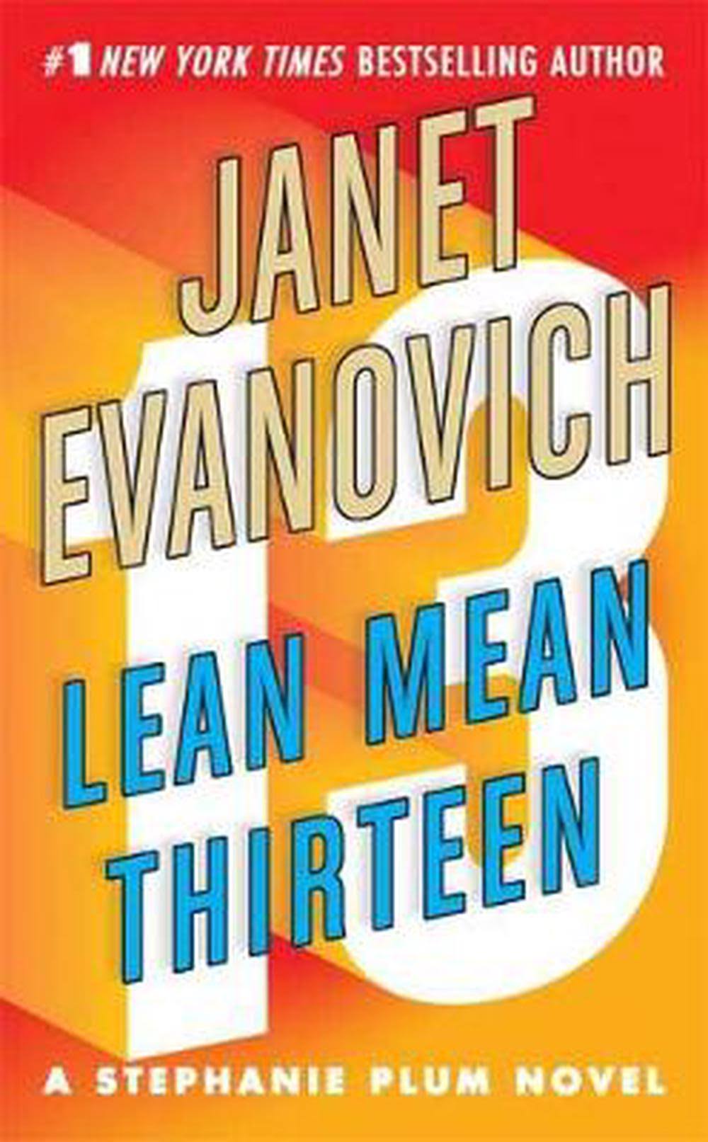 Lean Mean Thirteen: Stephanie Plum No. 13 - Janet Evanovich