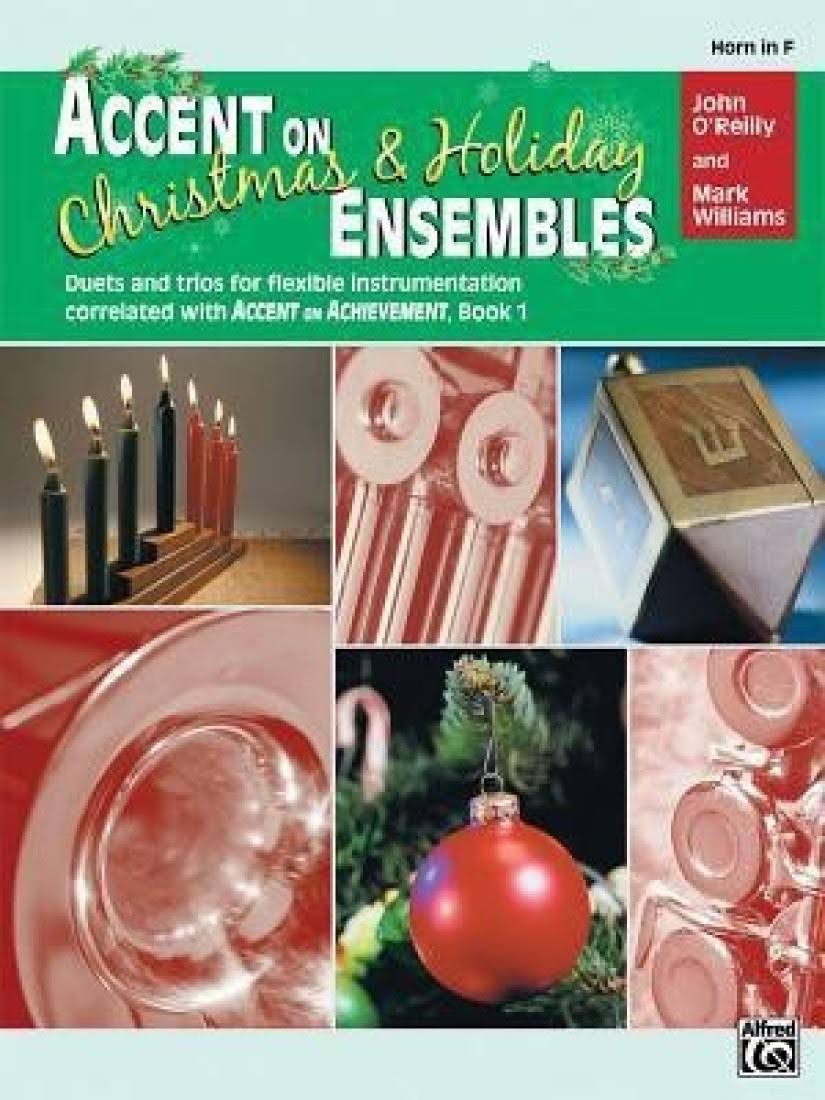 Accent on Christmas and Holiday Ensembles: Horn in F [Book]