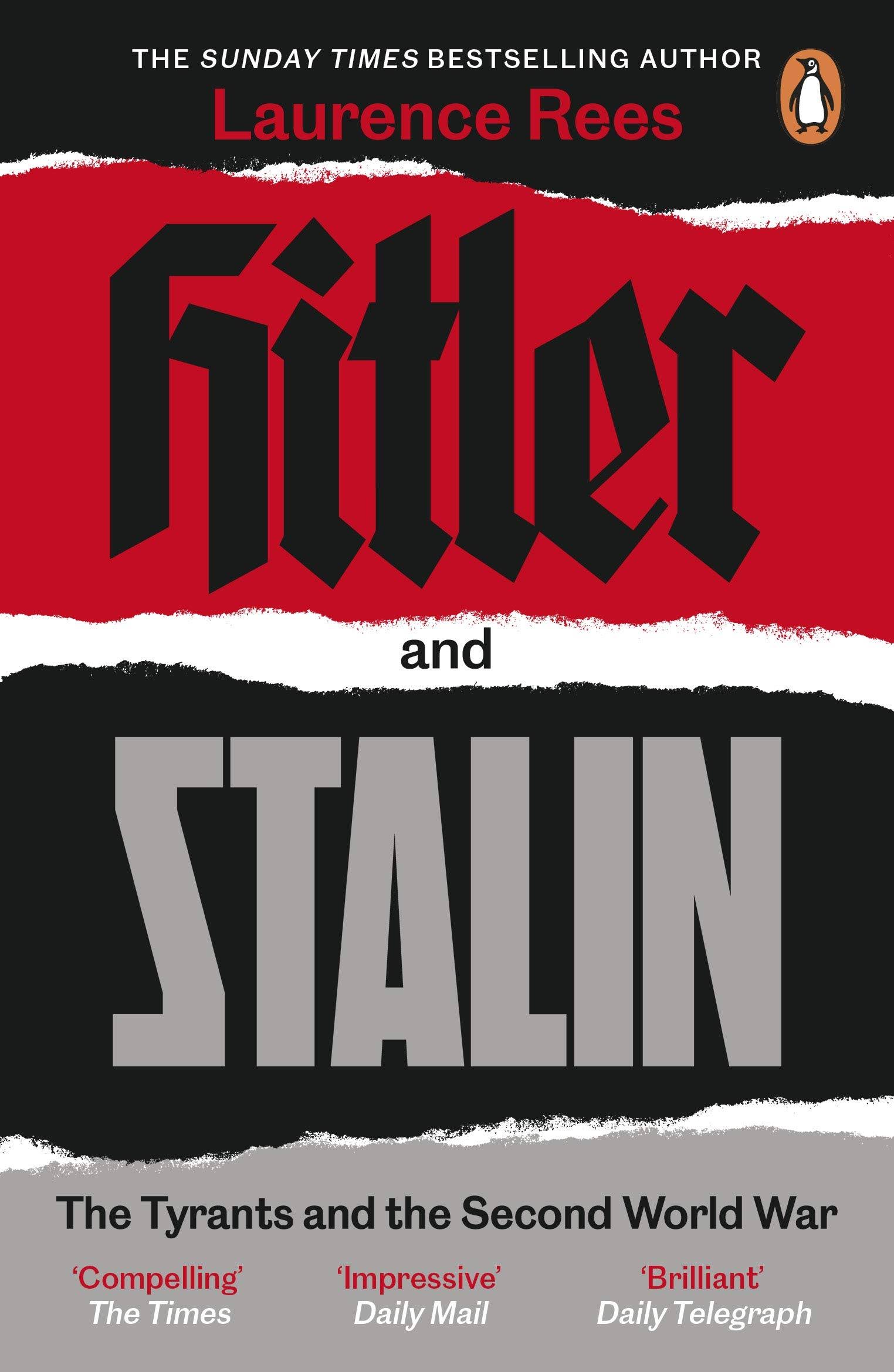 Hitler and Stalin: The Tyrants and the Second World War [Book]