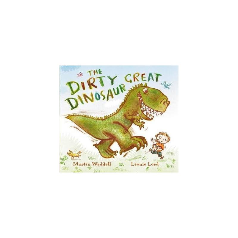 The Dirty Great Dinosaur - Martin Waddell