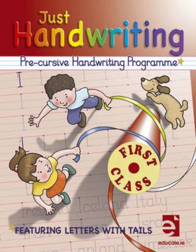 Just Handwriting 1st Class Pre-Cursive Handwriting Programme - Grainne Keating, Sarah McCarthy