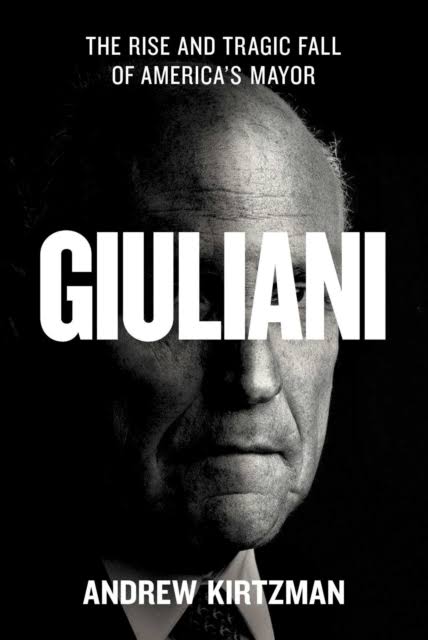 Giuliani: The Rise and Tragic Fall of America's Mayor [Book]