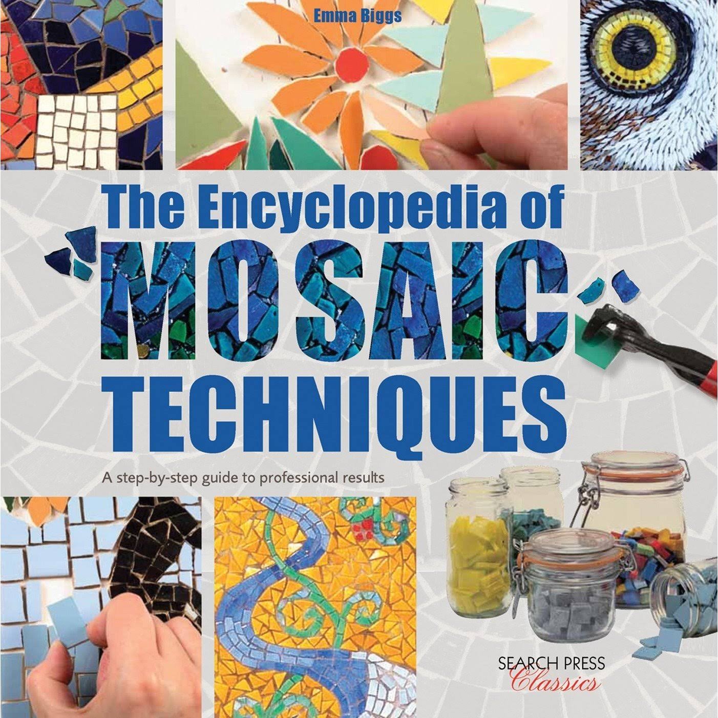 The Encyclopedia of Mosaic Techniques - Emma Biggs