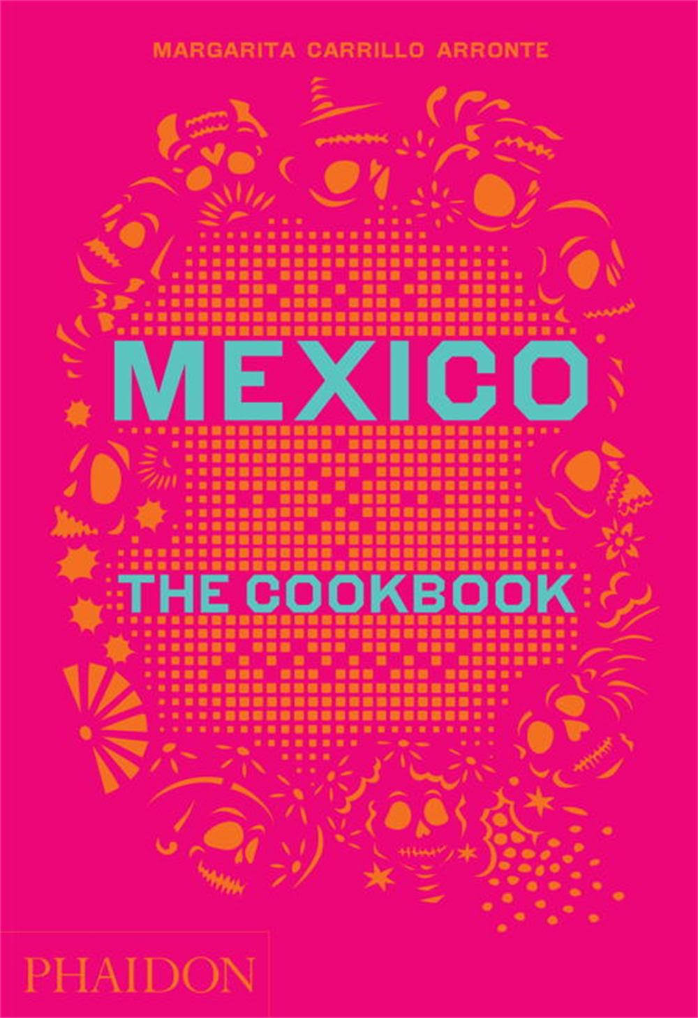 Mexico: The Cookbook [Book]
