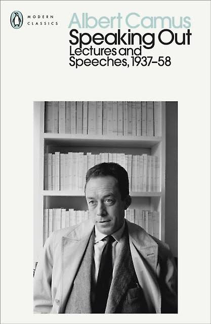 Speaking Out by Albert Camus