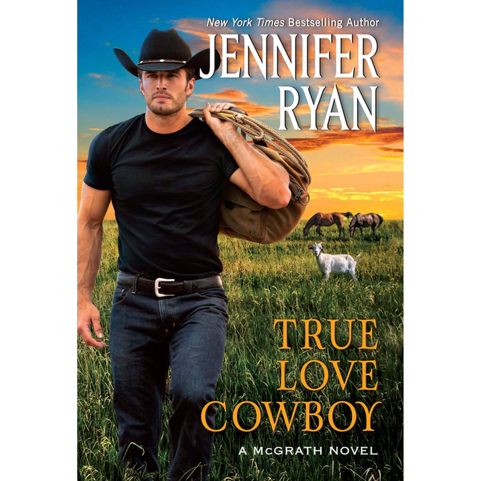 True Love Cowboy: A Mcgrath Novel [Book]