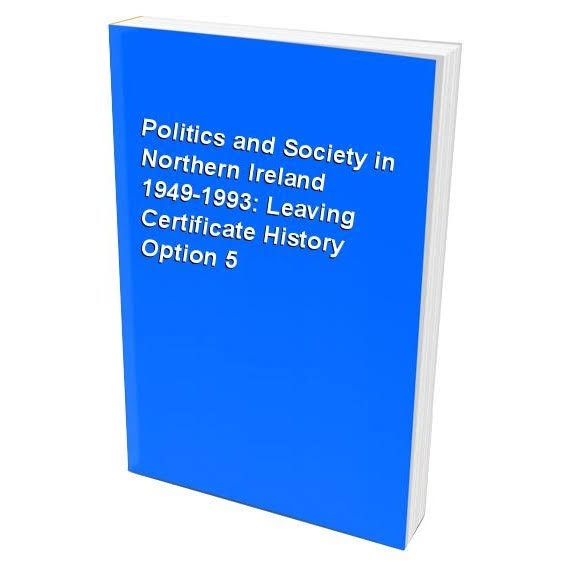 Politics and Society in Northern Ireland, 1949-1993 [Book]