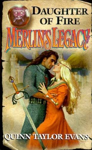 Merlin's Legacy: Daughter of Fire by Quinn Taylor Evans