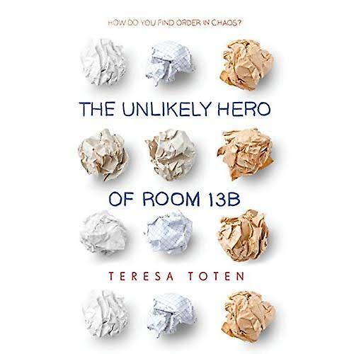 The Unlikely Hero of Room 13B [Book]