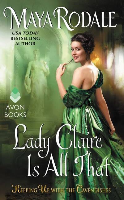 Lady Claire Is All That: Keeping Up with the Cavendishes - Maya Rodale