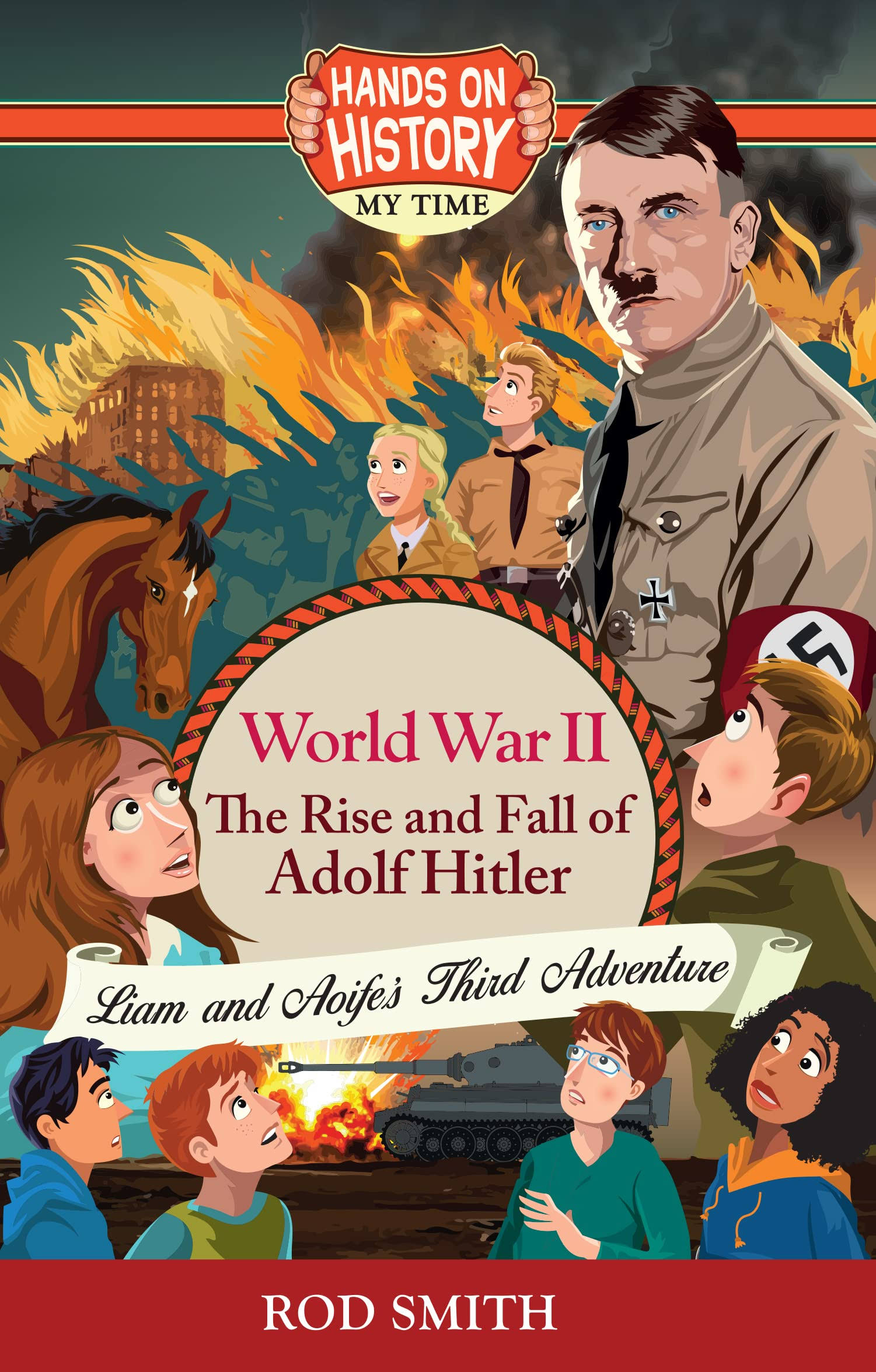 World War 2: The Rise and Fall of Adolf Hitler [Book]