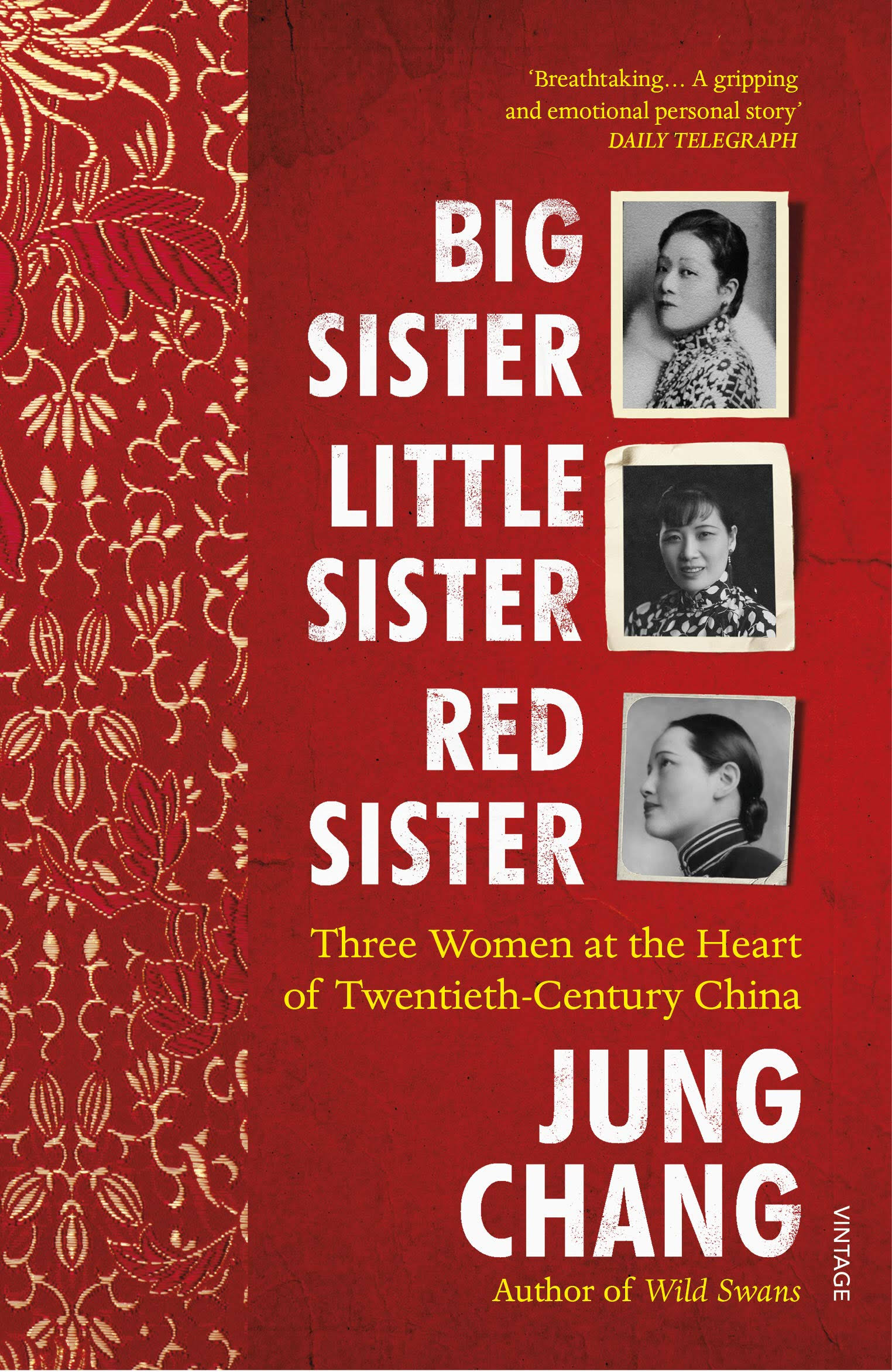 Big Sister, Little Sister, Red Sister: Three Women at the Heart of Twentieth-Century China [Book]
