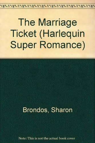 The Marriage Ticket by Sharon Brondos - Used (Acceptable) - 0373705549