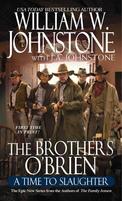 Brothers O'brien: a Time To Slaughter - William W Johnstone