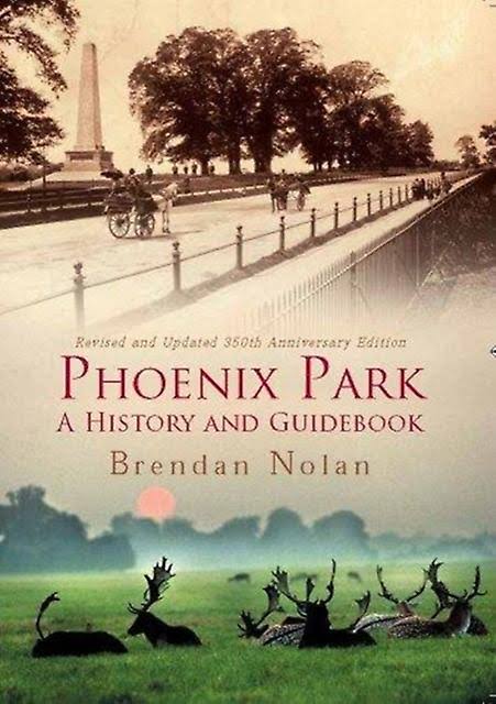 Phoenix Park: A History and Guidebook [Book]