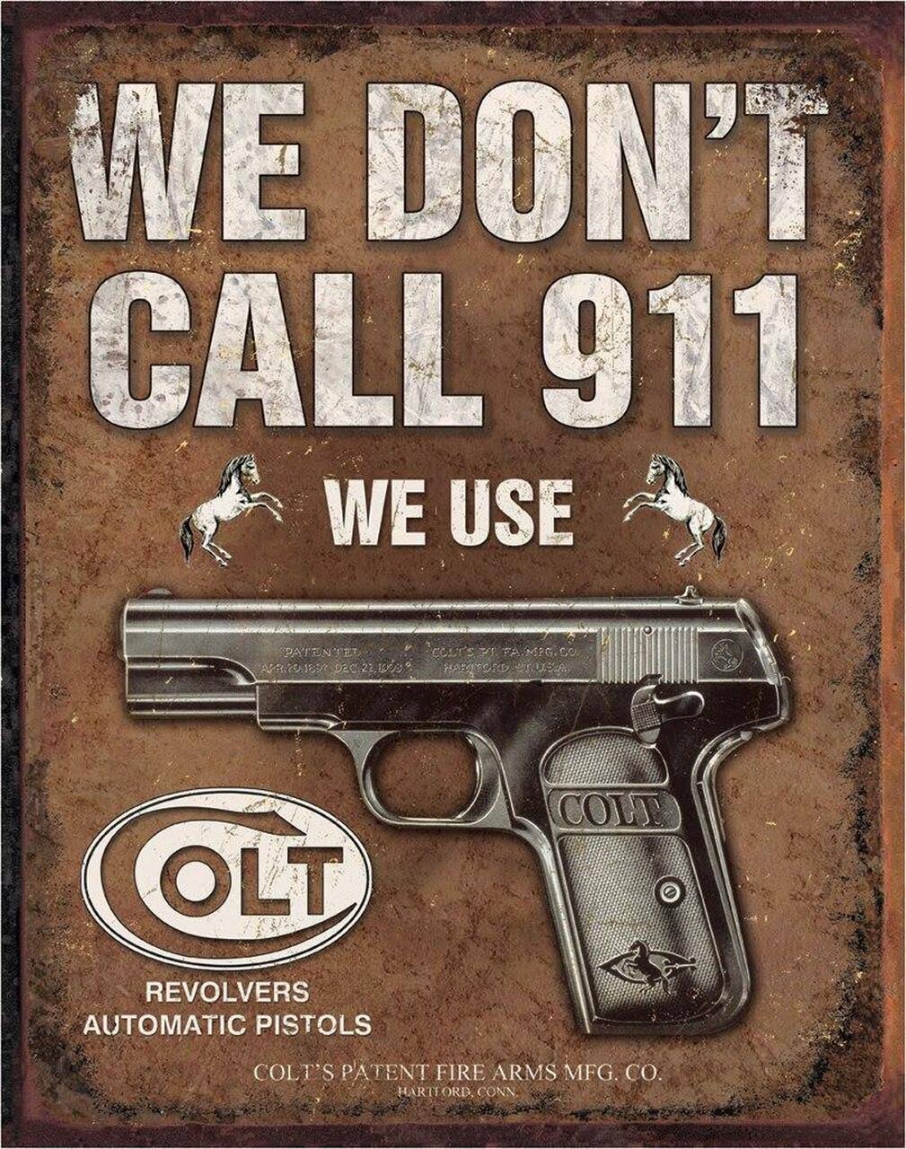 Colt We Don't Call 911 Metal Sign - 41cm x 32cm