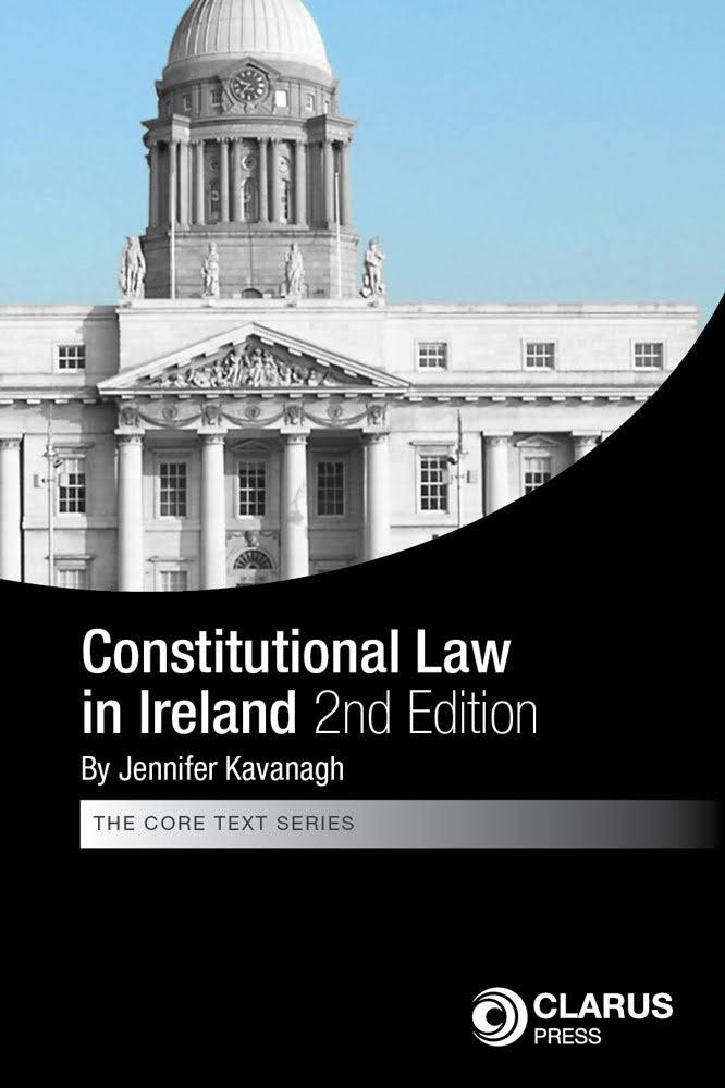 CONSTITUTIONAL LAW IN IRELAND 2ND EDITION. [Book]