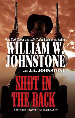 Shot in the Back - William W. Johnstone and J.A. Johnstone