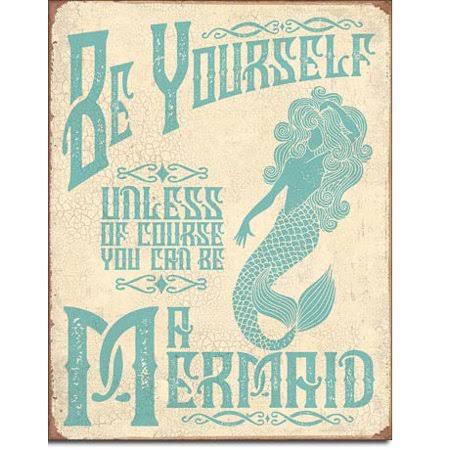 Desperate Enterprises Be A Mermaid Tin Sign, 12.5" W x 16" H