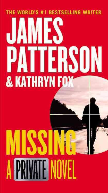 Missing: A Private Novel - James Patterson and Kathryn Fox