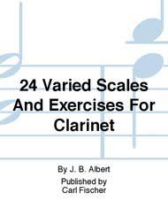 J. Albert: 24 Varied Scales and Exercises for Clarinet in All Major and Minor Keys - Carl Fisher