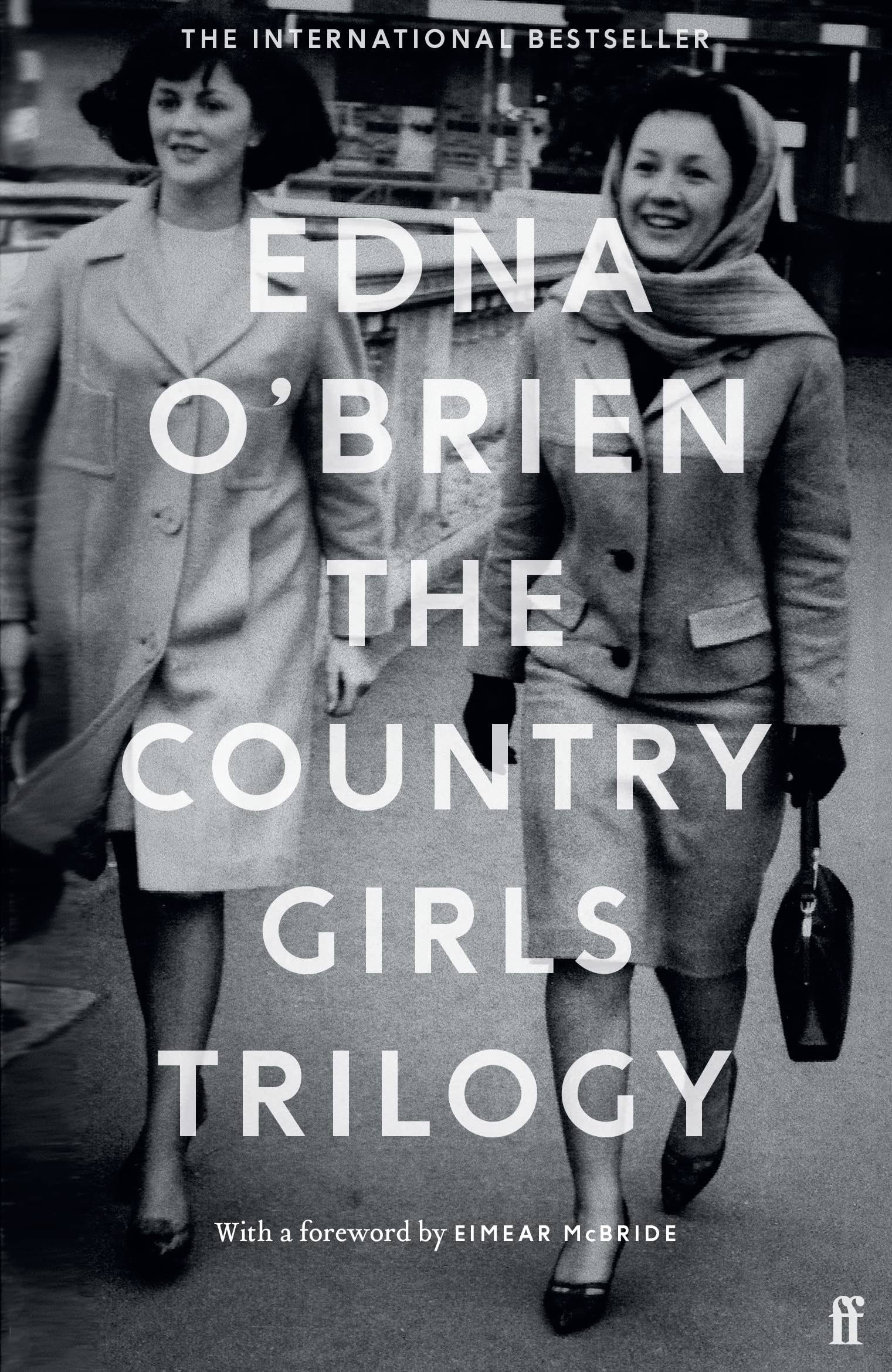 The Country Girls Trilogy: The Country Girls the Lonely Girl Girls in their Married Bliss - Edna O'Brien