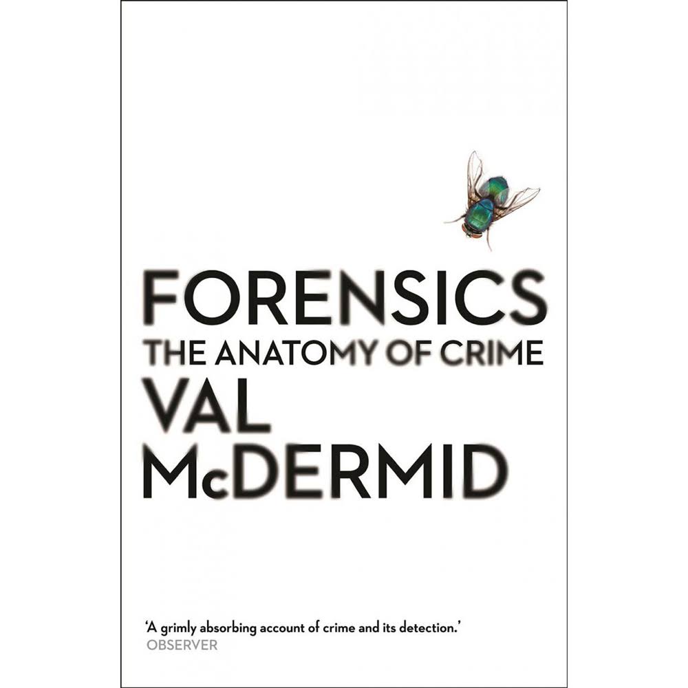 Forensics: The Anatomy of Crime [Book]