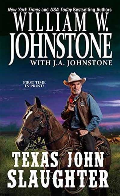 Texas John Slaughter - William W. Johnstone, J.A. Johnstone