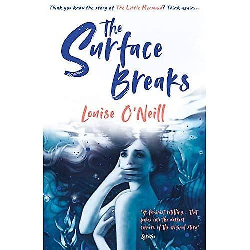 The Surface Breaks: A Reimagining of The Little Mermaid - Louise O'Neill