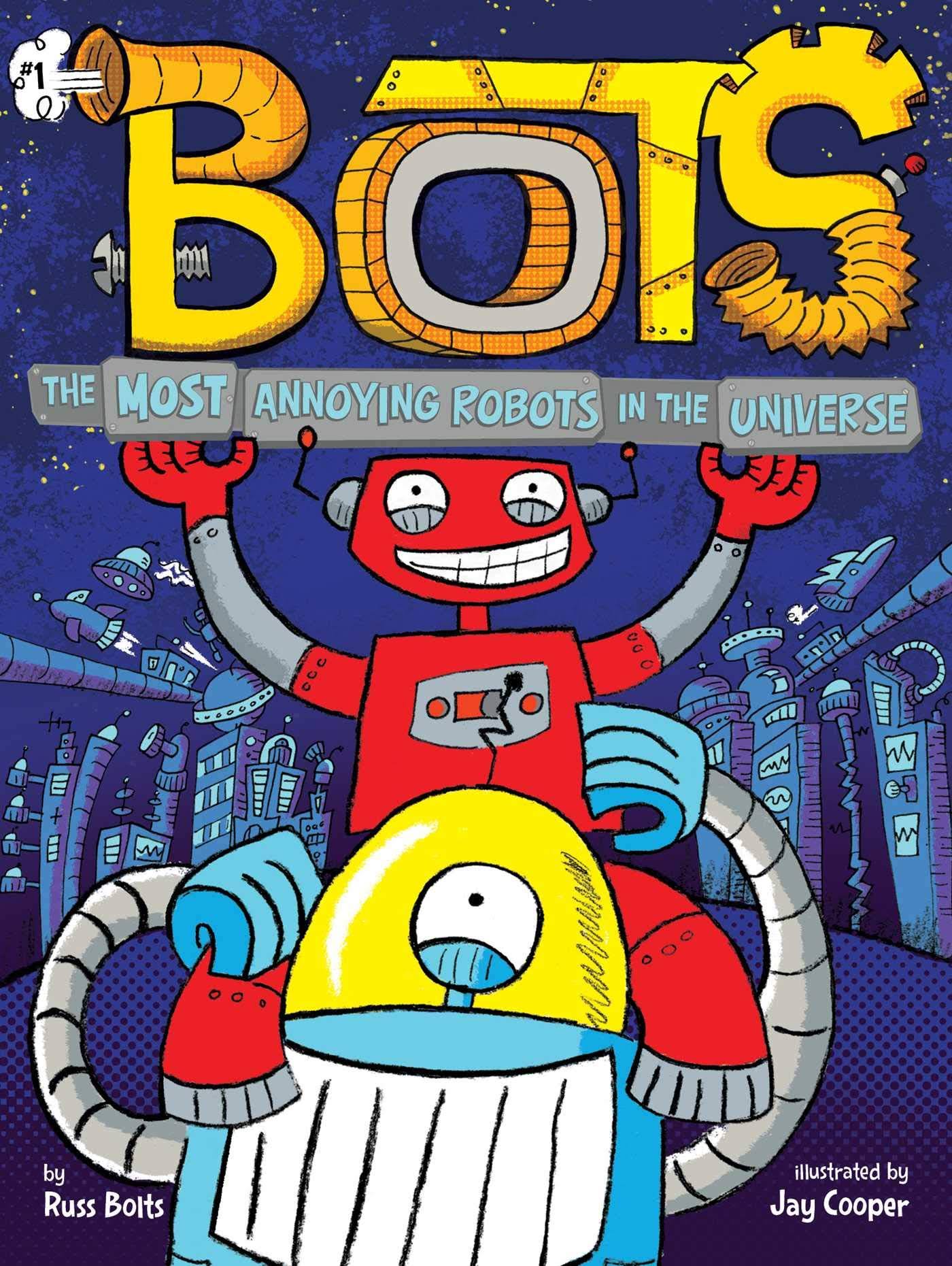 The Most Annoying Robots in the Universe [Book]