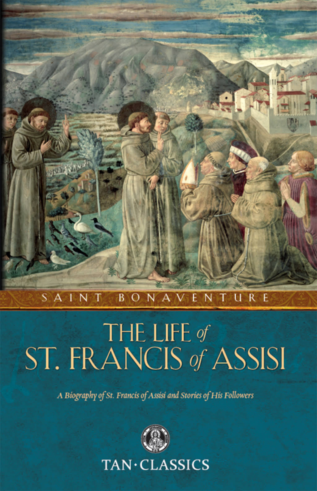 The Life of St. Francis of Assisi [Book]