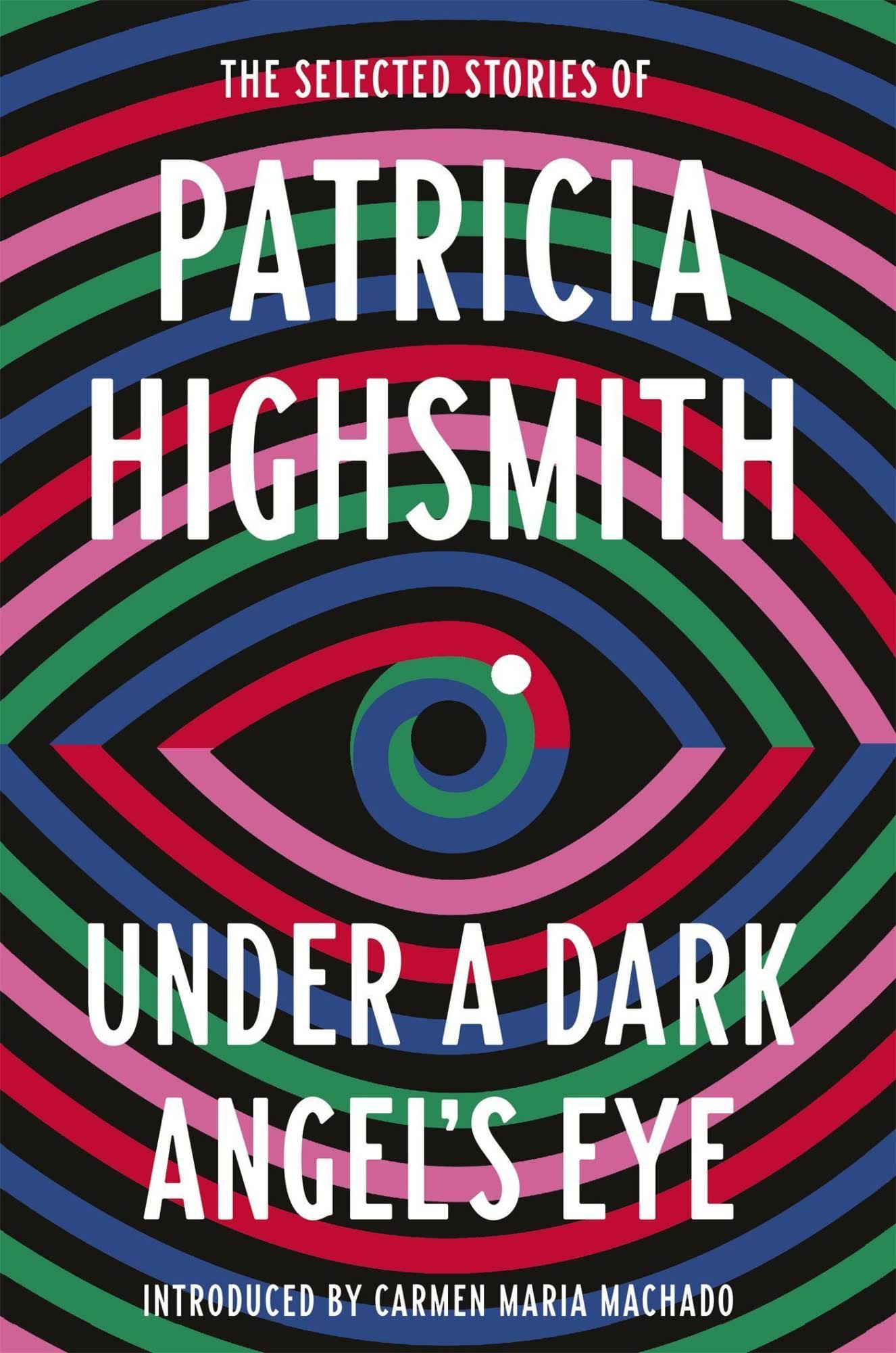 Under a Dark Angel's Eye by Patricia Highsmith