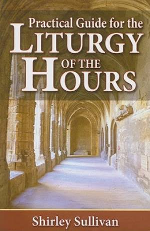 Practical Guide for the Liturgy of the Hours - Shirley Sullivan