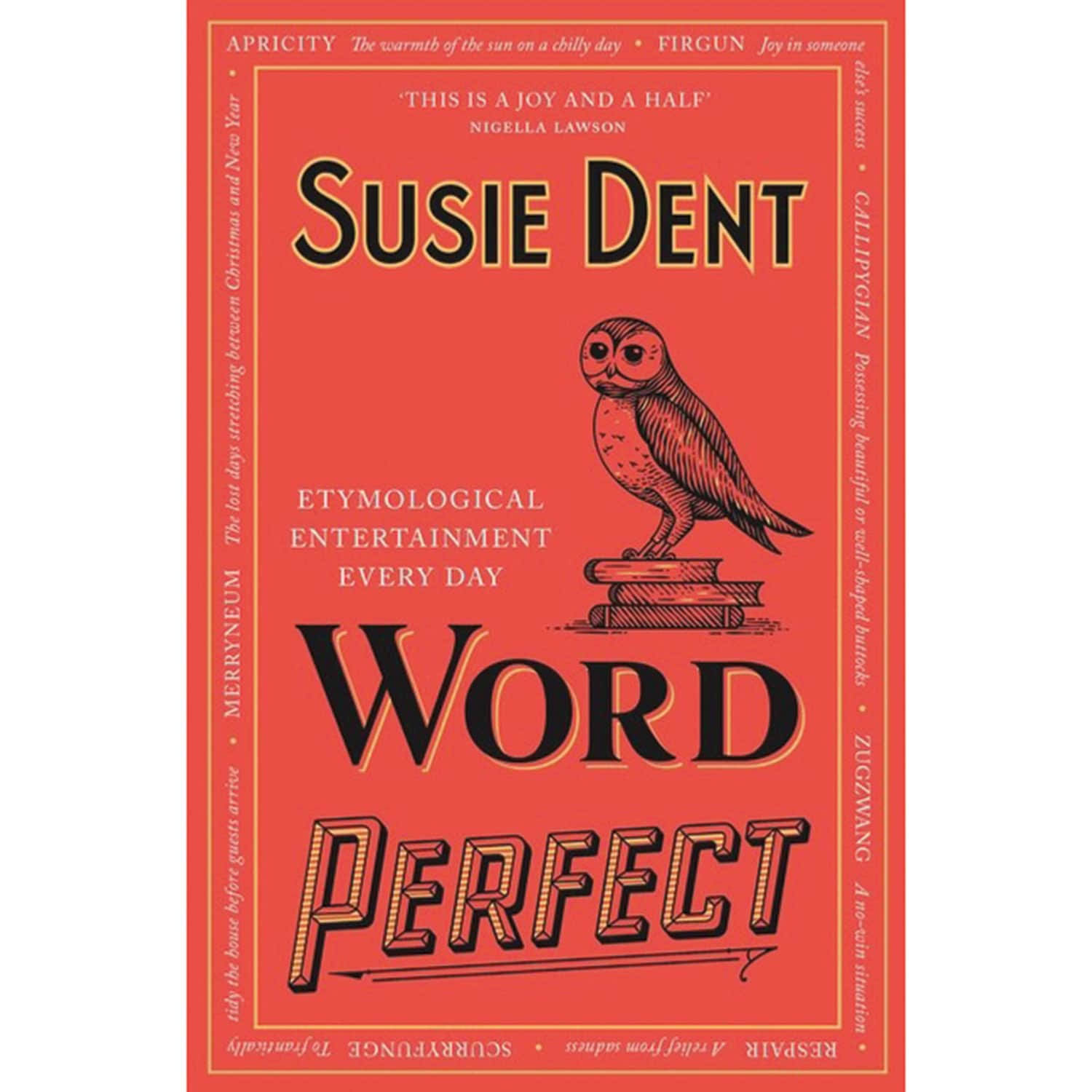 Word Perfect: Etymological Entertainment for Every Day of the Year [Book]