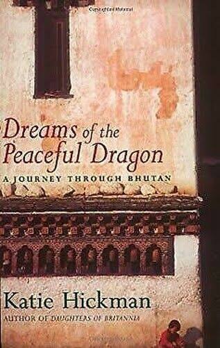 Dreams of the Peaceful Dragon: A Journey Through Bhutan [Book]
