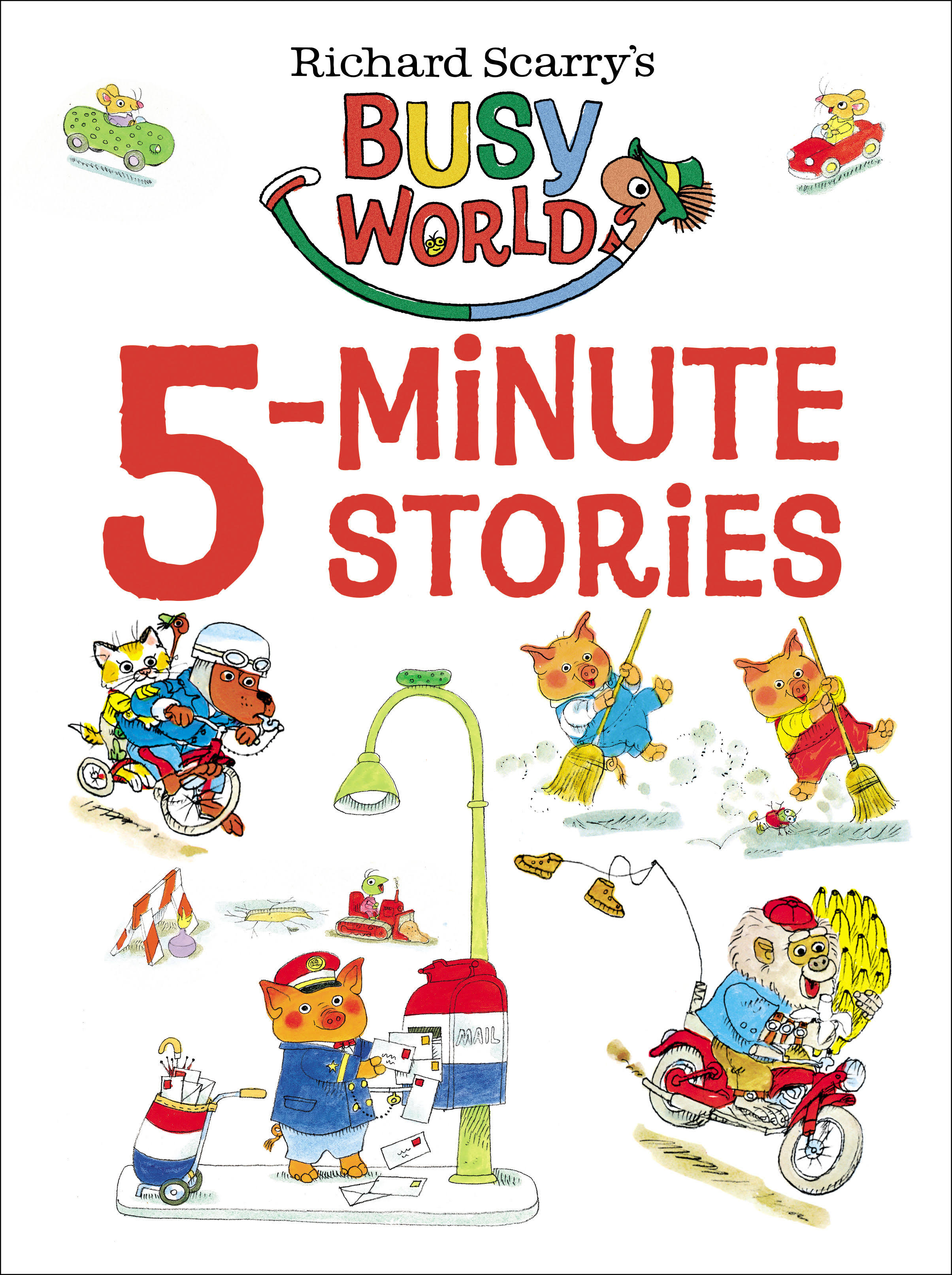Richard Scarry's 5-Minute Stories [Book]