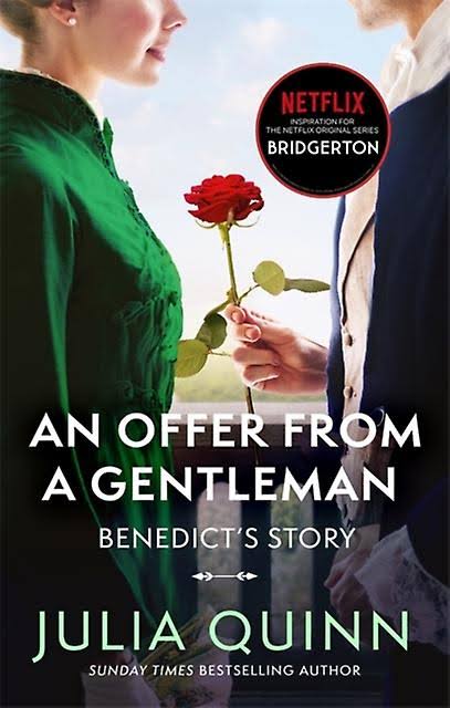 Bridgerton: An Offer From A Gentleman (Bridgertons Book 3): Inspiration for the Netflix Original Series Bridgerton (Bridgerton Family) by Julia Quinn