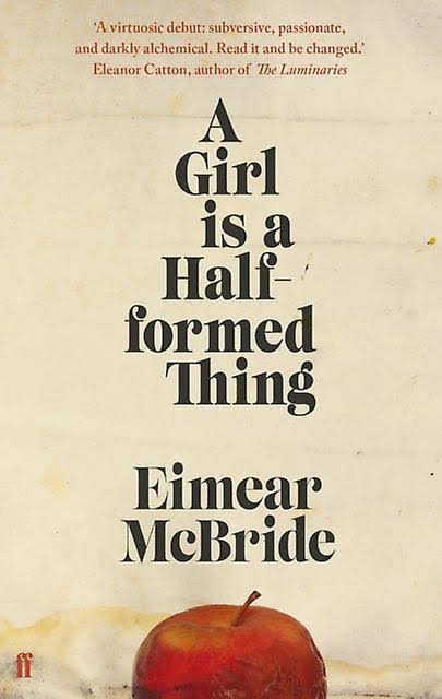A Girl is a Half-formed Thing - Eimear McBride