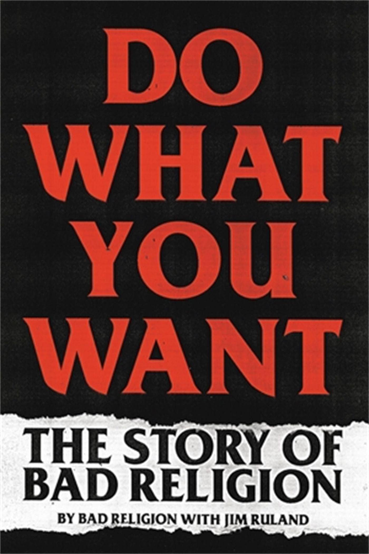 Do What You Want: The Story of Bad Religion [Book]